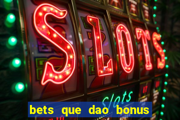 bets que dao bonus no cadastro sem deposito